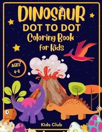 bokomslag Dinosaur Dot to Dot Coloring Book for Kids Ages 4-8