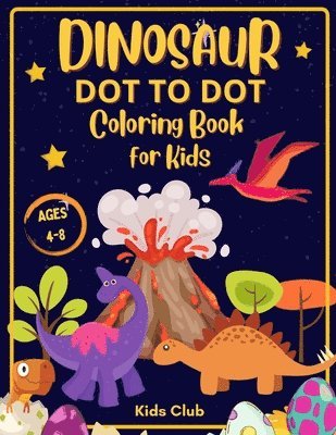 Dinosaur Dot to Dot Coloring Book for Kids Ages 4-8 1