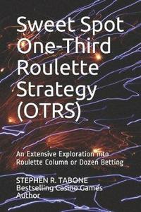 bokomslag Sweet Spot One-Third Roulette Strategy
