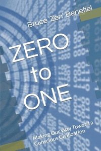 bokomslag Zero To One: Making Our Way Toward A Con