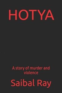 bokomslag Hotya: A Story Of Murder And Violence