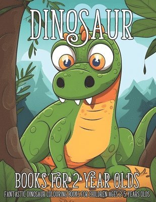 bokomslag Dinosaur Books For 2 Year Olds: Fantasti