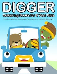 bokomslag Digger Colouring Books For 8 Year Olds: