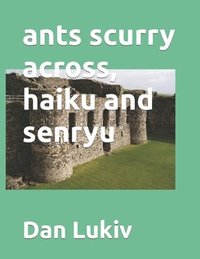 bokomslag Ants Scurry Across, Haiku And Senryu