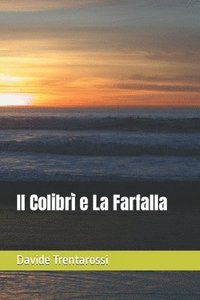 bokomslag Il Colibr  E La Farfalla