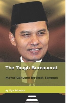 Ma'ruf Cahyono, The Tough Bureaucrat: Ma'ruf Cahyono, Birokrat Tangguh 1