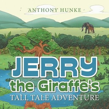bokomslag Jerry the Giraffe's Tall Tale Adventure
