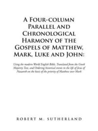 bokomslag A Four-Column Parallel and Chronological Harmony of the Gospels of Matthew, Mark, Luke and John