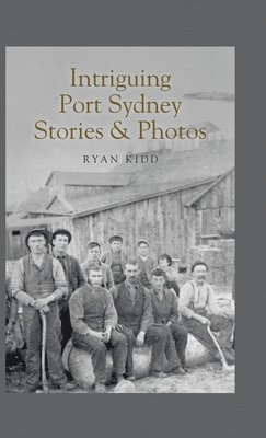 Ryan Kidd - Intriguing Port Sydney Stories & Photos, Inbunden