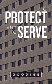 bokomslag To Protect and to Serve