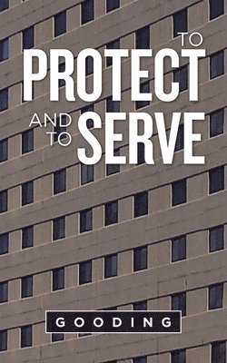 bokomslag To Protect and to Serve