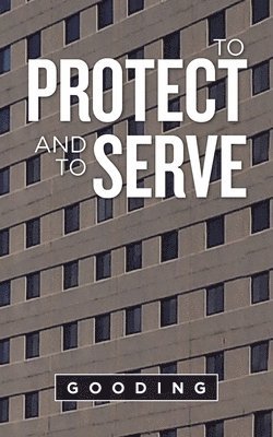 To Protect and to Serve 1