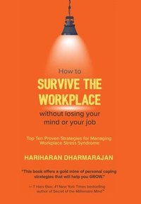 bokomslag How to Survive the Workplace Without Losing Your Mind or Job