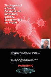 bokomslag The Impact of a Deadly Pandemic on Individual, Society, Economy and the World