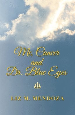 bokomslag Me, Cancer and Dr. Blue Eyes