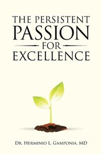 bokomslag The Persistent Passion for Excellence