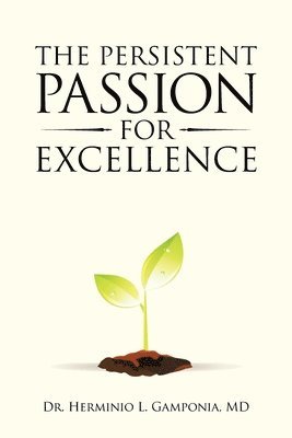 bokomslag The Persistent Passion for Excellence