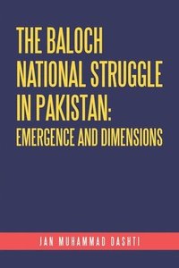 bokomslag The Baloch National Struggle in Pakistan