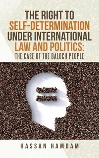 bokomslag The Right to Self-Determination Under International Law and Politics