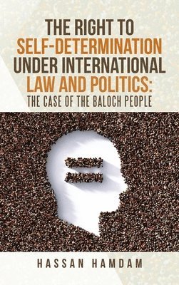 bokomslag The Right to Self-Determination Under International Law and Politics