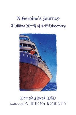 Pamela J Peck, Pamela J. Peck, Pamela J Peck PhD - Heroine's Journey, Häftad