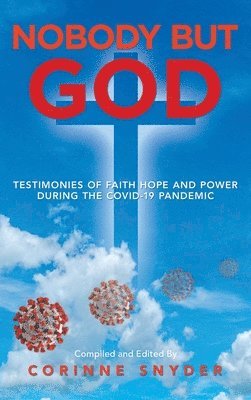 Nobody but God