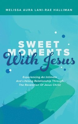 Sweet Moments with Jesus 1