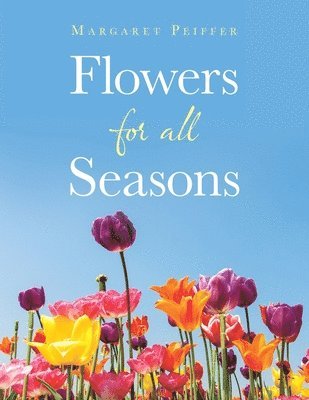 Flowers for All Seasons 1