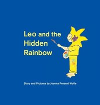 bokomslag Leo and the Hidden Rainbow