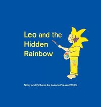 bokomslag Leo and the Hidden Rainbow