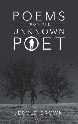 Jerold Brown - Poems from the Unknown Poet, Inbunden