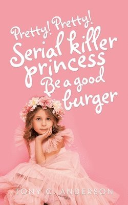 Pretty!Pretty!Serial Killer Princess Be a Good Burger 1