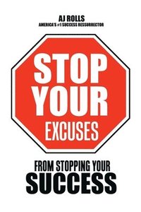 bokomslag Stop Your Excuses