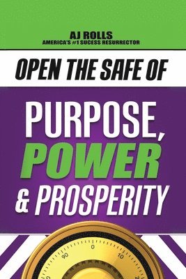 bokomslag Open the Safe of Purpose, Power & Prosperity