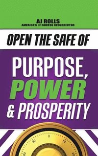 bokomslag Open the Safe of Purpose, Power & Prosperity