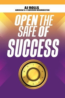 Aj Rolls, AJ Rolls - Open the Safe of Success, Häftad