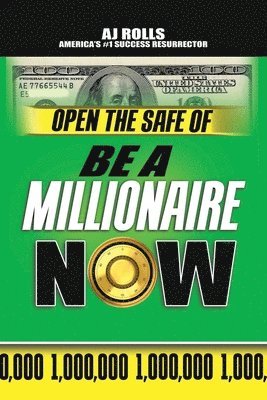 Aj Rolls, AJ Rolls - Open the Safe of Be a Millionaire Now, Häftad