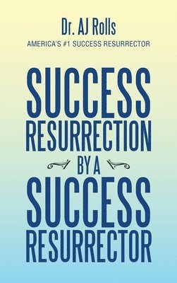 bokomslag Success Resurrection by a Success Resurrector