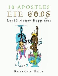 bokomslag 10 Apostles Lil Gods Lov10 Money Happiness