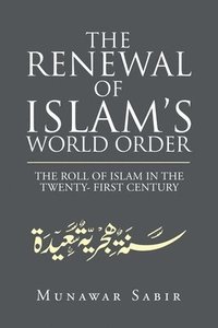 bokomslag The Renewal of Islam's World Order