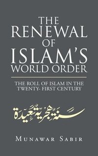 bokomslag The Renewal of Islam's World Order
