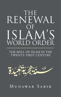 bokomslag The Renewal of Islam's World Order