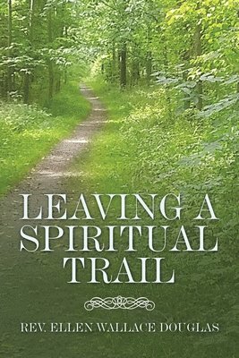 Leaving a Spiritual Trail 1