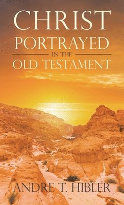 bokomslag Christ Portrayed in the Old Testament