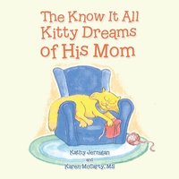 bokomslag The Know It All Kitty Dreams of His Mom