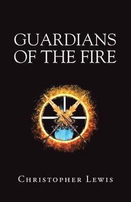 Christopher Lewis - Guardians of the Fire, Häftad