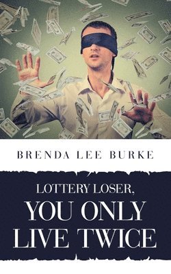 Brenda Lee Burke - Lottery Loser, You Only Live Twice, Häftad