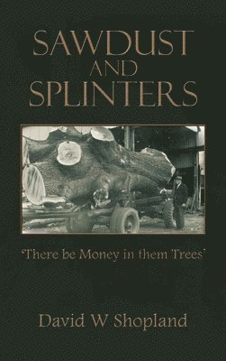 Sawdust and Splinters 1