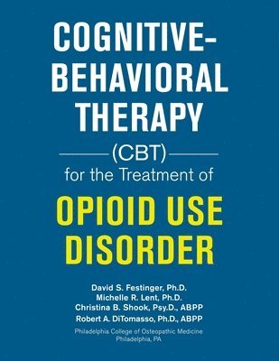 Cognitive-Behavioral Therapy (Cbt) for the Treatment of Opioid Use Disorder 1