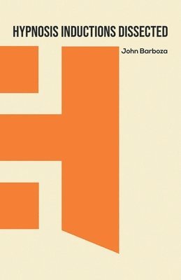 John Barboza - Hypnosis Inductions Dissected, Häftad
